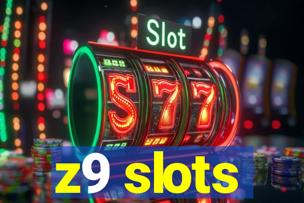 z9 slots